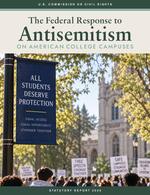 Title of the report, "The Federal Response to Antisemitism on American College and University Campuses." Cover image of a protest organized by college students.